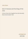 Buchtitel: "Zein Ul Asnam and the King of the Jinn" von John Payne. Verlag: Antiquum Novum. Hintergrund hell.
