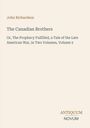Text: „John Richardson. The Canadian Brothers. Or, The Prophecy Fulfilled...“ Unten: „ANTIQUM NOVUM“. Schlichtes Design.