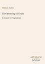 Titel: "The Meaning of Truth - A Sequel to Pragmatism". Autor: William James. Unten rechts: "ANTIQUM NOVUM". Schlichter Hintergrund.