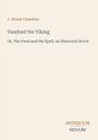 J. Storer Clouston: Vandrad the Viking. Or, The Feud and the Spell, an Historical Novel. Antiquum Novum. Schlichte Buchumschlag.