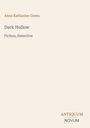 Anna Katharine Green, "Dark Hollow", Fiction, Detective; unten rechts: Logo "Antiquum Novum" in schlichter Schrift auf hellem Hintergrund.