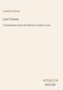 Laurence Hope, Last Poems, Translations from the Book of Indian Love. Unten rechts kleines Logo mit "ANTIQUM NOVUM".