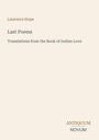 Laurence Hope: Last Poems, Translations from the Book of Indian Love. Unten rechts: Logo der Antiquum Novum.