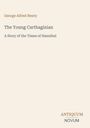 „George Alfred Henty, The Young Carthaginian, A Story of the Times of Hannibal“, schlichtes Design auf hellem Hintergrund.