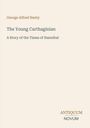 Text: "George Alfred Henty, The Young Carthaginian, A Story of the Times of Hannibal". Unten rechts: "ANTIQUM NOVUM".