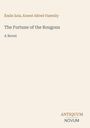 Text: Émile Zola, Ernest Alfred Vizetelly. The Fortune of the Rougons. A Novel. Unten Logo: Antiquum Novum. Hintergrund: Hell.