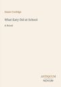Text: Susan Coolidge, What Katy Did at School, A Novel. Unten rechts: ANTIQUM NOVUM. Hintergrund: Hellbeige.