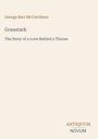"Graustark: The Story of a Love Behind a Throne" von George Barr McCutcheon. Unten steht "ANTIQUM NOVUM". Schlichter Hintergrund.