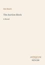 Rex Beach, "The Auction Block", A Novel. Unten: ANTIQUUM NOVUM in unterschiedlichen Schriftarten auf cremefarbenem Hintergrund.