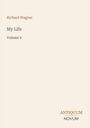 "Richard Wagner, My Life, Volume 2. Unten steht ANTIQUUM NOVUM." Simple Gestaltung mit hellem Hintergrund.