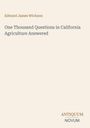 "Edward James Wickson. One Thousand Questions in California Agriculture Answered. Antiquum Novum." Schlichtes Layout.