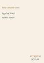 „Anna Katharine Green“, „Agatha Webb“, „Mystery Fiction“ und „ANTIQUM NOVUM“. Einfaches, minimalistisches Design.