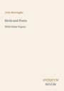 "John Burroughs, Birds and Poets, With Other Papers" in elegantem Design, ANTIQUUM NOVUM am unteren Rand.