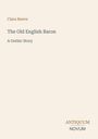 Text: Clara Reeve, The Old English Baron, A Gothic Story. Unten rechts steht "ANTIQUM NOVUM". Beige Hintergrund.