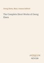 Georg Ebers: The Complete Short Works of Georg Ebers, Buch