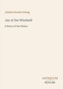"Jan of the Windmill, A Story of the Plains", von Juliana Horatia Ewing. Unten ein Logo: "Antiquum Novum". Hintergrund beige.