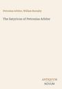 Text: "Petronius Arbiter, William Burnaby. The Satyricon of Petronius Arbiter. ANTIQUUM NOVUM". Schlichtes Design.