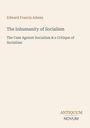 Edward Francis Adams: The Inhumanity of Socialism, Buch