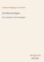 Johann Wolfgang von Goethe, Die Mitschuldigen, Ein Lustspiel in drei Aufzügen. Unten rechts: ANTIQUUM NOVUM.