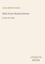 James Matthew Barrie: What Every Woman Knows, Buch