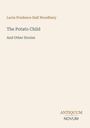 Text: "Lucia Prudence Hall Woodbury, The Potato Child And Other Stories, ANTIQUUM NOVUM." Ein schlichter, cremefarbener Hintergrund.