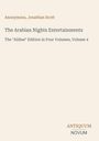 Text: "Anonymous, Jonathan Scott. The Arabian Nights Entertainments. The 'Aldine' Edition in Four Volumes, Volume 4." Unten steht "ANTIQUM NOVUM". Der Hintergrund ist schlicht beige.