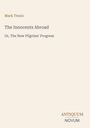 Buchtitel "The Innocents Abroad", Untertitel "Or, The New Pilgrims' Progress", Autor Mark Twain, Logo "ANTIQUUM NOVUM".