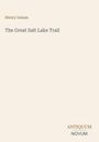 Text: "Henry Inman", "The Great Salt Lake Trail", "ANTIQUM NOVUM". Schlichtes, helles Design ohne Bilder.