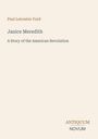 Oben: Paul Leicester Ford. Mitte: Janice Meredith - A Story of the American Revolution. Unten rechts: ANTIQUUM NOVUM.