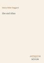 Titel: She and Allan  
Autor: Henry Rider Haggard  
Verlag: Antiquum Novum