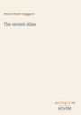 "Henry Rider Haggard. The Ancient Allan. ANTIQUUM NOVUM." Schlichtes Design mit Text in verschiedenen Schriftarten.