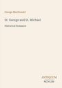 Text: "George MacDonald," "St. George and St. Michael," "Historical Romance," "ANTIQUM NOVUM." Ein minimalistisches Buchcover.