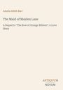 Titel: The Maid of Maiden Lane, Autorin: Amelia Edith Barr, Verlag: Antiquum Novum. Hintergrund in sanftem Beige.