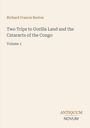 Richard Francis Burton: Two Trips to Gorilla Land and the Cataracts of the Congo, Buch