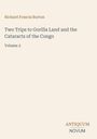 Richard Francis Burton: Two Trips to Gorilla Land and the Cataracts of the Congo, Buch