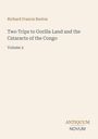 Richard Francis Burton: Two Trips to Gorilla Land and the Cataracts of the Congo, Buch
