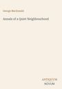 Text: "George MacDonald. Annals of a Quiet Neighbourhood. ANTIQUUM NOVUM." Schlichtes, minimalistisches Design.