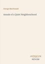 Text: George MacDonald, Annals of a Quiet Neighbourhood, ANTIQUUM NOVUM. Schlichtes, beiges Buchcover.
