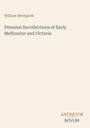 "William Westgarth. Personal Recollections of Early Melbourne and Victoria. ANTIQUUM NOVUM." Beige Hintergrund.
