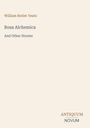 "William Butler Yeats. Rosa Alchemica. And Other Stories. ANTIQUUM NOVUM." Elegantes Design, beige Hintergrund.
