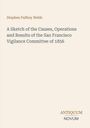Text: "Stephen Palfrey Webb, A Sketch of the Causes, Operations and Results of the San Francisco Vigilance Committee of 1856". Darunter ein Logo mit "ANTIQUM NOVUM".
