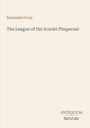 „Emmuska Orczy“, „The League of the Scarlet Pimpernel“, „ANTIQUM NOVUM“. Schlichter Hintergrund, minimalistisch gestaltet.