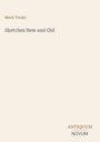 Mark Twain: Sketches New and Old, Buch
