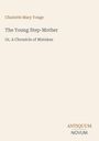 Text: "Charlotte Mary Yonge, The Young Step-Mother, Or, A Chronicle of Mistakes, ANTIQUUM NOVUM." Beige Hintergrund.