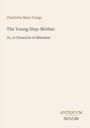 Text: "Charlotte Mary Yonge; The Young Step-Mother; Or, A Chronicle of Mistakes; ANTIQUUM NOVUM". Schlichtes Cover.