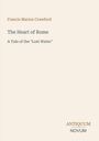 Francis Marion Crawford, "The Heart of Rome: A Tale of the 'Lost Water'." Unten rechts: ANTIQUUM NOVUM. Schlichtes Design.