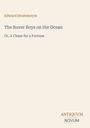 Edward Stratemeyer; The Rover Boys on the Ocean; Or, A Chase for a Fortune. Unten rechts: Logo ANTIQUUM NOVUM.