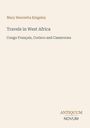 "Mary Henrietta Kingsley", "Travels in West Africa", "Congo Français, Corisco and Cameroons". Beige Hintergrund.