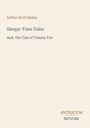 "Arthur Scott Bailey. Sleepy-Time Tales. And, The Tale of Tommy Fox. ANTIQUUM NOVUM." Schlichtes, minimalistisches Design.