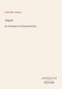 Titel: "Japan: An Attempt at Interpretation" von Lafcadio Hearn. Unten rechts kleines Verlagslogo "ANTIQUM NOVUM".